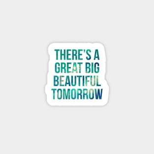 Theres a Great Big Beautiful Tomorrow! Colorful Paint Sticker